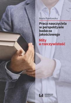 Читать Praca nauczyciela w perspektywie badacza jakościowego - Beata Pawłowska