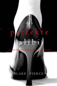Читать Das Perfekte Alibi - Блейк Пирс