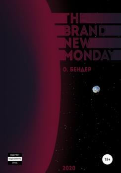 Читать The Brand New Monday - О. Бендер