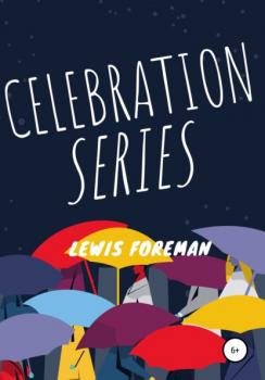 Читать Celebration series - Lewis Foreman