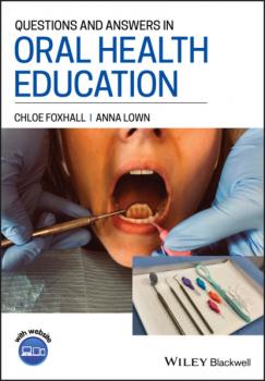 Читать Questions and Answers in Oral Health Education - Chloe Foxhall