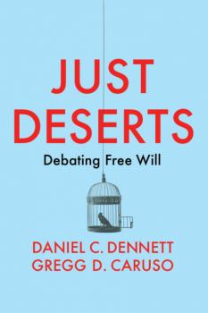 Читать Just Deserts - Daniel C. Dennett