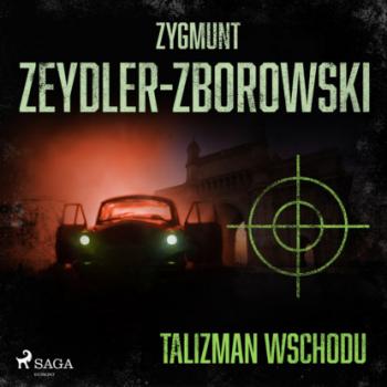 Читать Talizman wschodu - Zygmunt Zeydler-Zborowski