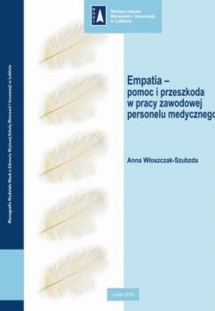Читать Empatia – pomoc i przeszkoda w pracy zawodowej personelu medycznego - Anna Włoszczak-Szubzda