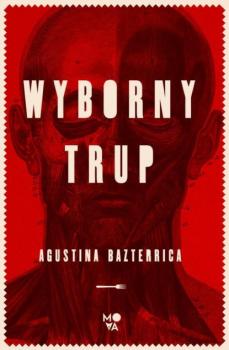 Читать Wyborny trup - Agustina Bazterrica