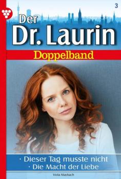 Читать Der neue Dr. Laurin Doppelband 3 – Arztroman - Viola Maybach