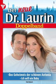 Читать Der neue Dr. Laurin Doppelband 1 – Arztroman - Viola Maybach