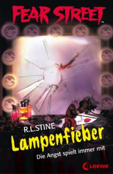 Читать Fear Street 43 - Lampenfieber - R.L. Stine