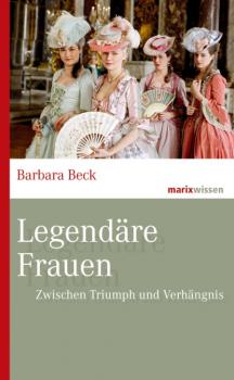 Читать Legendäre Frauen - Barbara Beck
