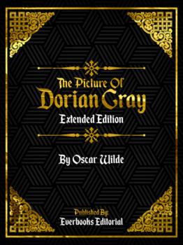 Читать The Picture Of Dorian Gray (Extended Edition) – By Oscar Wilde - Everbooks Editorial