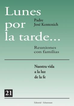 Читать Lunes por la tarde... Reuniones con familias - 21 - José Kentenich
