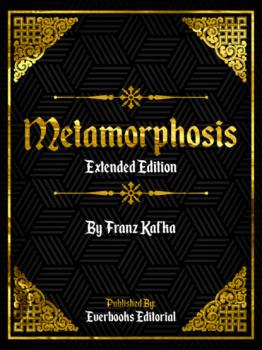 Читать Metamorphosis (Extended Edition) – By Franz Kafka - Everbooks Editorial