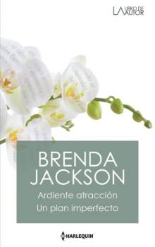 Читать Ardiente atracción - Un plan imperfecto - Brenda Jackson