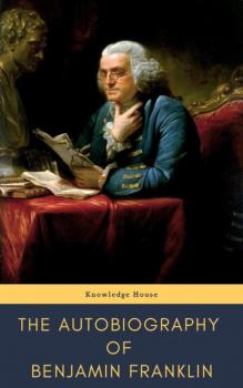 Читать The Autobiography of Benjamin Franklin - Бенджамин Франклин