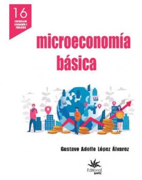 Читать Microeconomía básica - Gustavo Adolfo López Álvarez