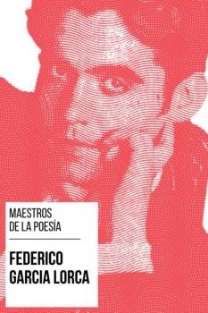 Читать Maestros de la Poesía - Federico García Lorca - Федерико Гарсиа Лорка