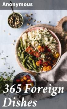 Читать 365 Foreign Dishes - Unknown
