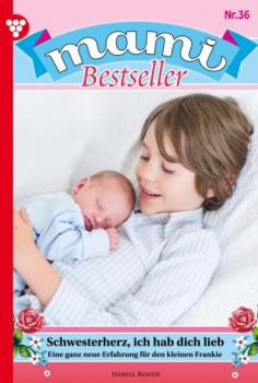 Читать Mami Bestseller 36 – Familienroman - Isabell Rohde
