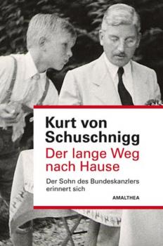 Читать Der lange Weg nach Hause - Kurt von Schuschnigg