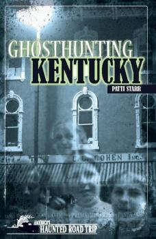 Читать Ghosthunting Kentucky - Patti Starr