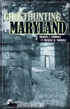 Читать Ghosthunting Maryland - Michael J. Varhola