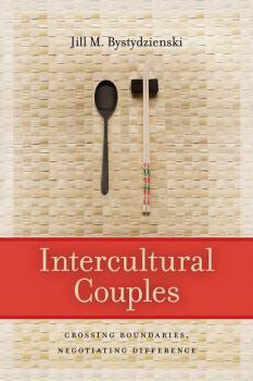 Читать Intercultural Couples - Jill M. Bystydzienski