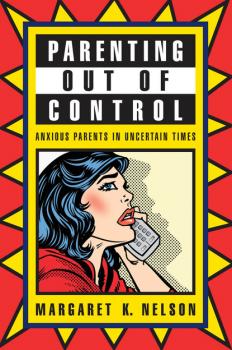 Читать Parenting Out of Control - Margaret K. Nelson