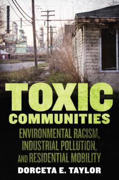 Читать Toxic Communities - Dorceta Taylor