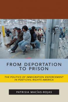 Читать From Deportation to Prison - Patrisia Macías-Rojas