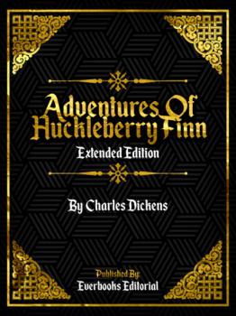 Читать Adventures Of Huckleberry Finn (Extended Edition) – By Mark Twain - Everbooks Editorial