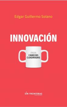 Читать Innovación - Edgar Guillermo Solano