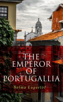 Читать The Emperor of Portugallia - Selma Lagerlöf