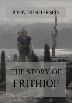 Читать The Story Of Frithiof - John  Henderson