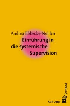 Читать Einführung in die systemische Supervision - Andrea Ebbecke-Nohlen