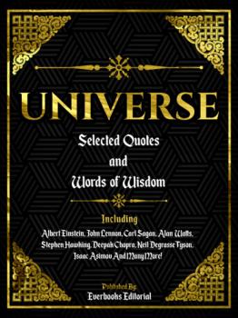 Читать Universe: Selected Quotes And Words Of Wisdom - Everbooks Editorial