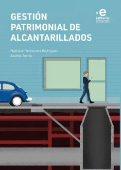 Читать Gestión patrimonial de alcantarillados - Nathalie Hernández Rodríguez
