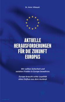 Читать Aktuelle Herausforderungen für die Zukunft Europas - Amer Albayati