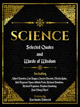 Читать Science: Selected Quotes And Words Of Wisdom - Everbooks Editorial