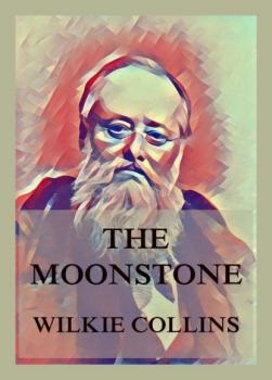 Читать The Moonstone - Wilkie Collins