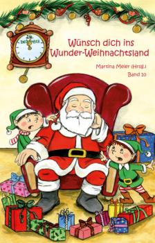 Читать Wünsch dich ins Wunder-Weihnachtsland Band 10 - Martina Meier