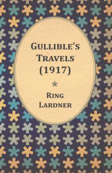Читать Gullible's Travels (1917) - Lardner Ring