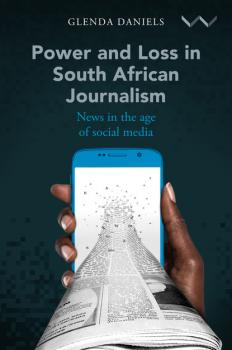 Читать Power and Loss in South African Journalism - Glenda Daniels