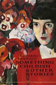 Читать Something Childish and other Stories - Katherine Mansfield