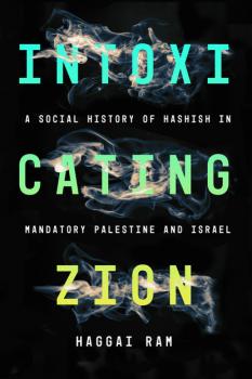 Читать Intoxicating Zion - Haggai Ram