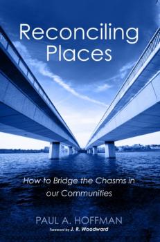 Читать Reconciling Places - Paul A. Hoffman
