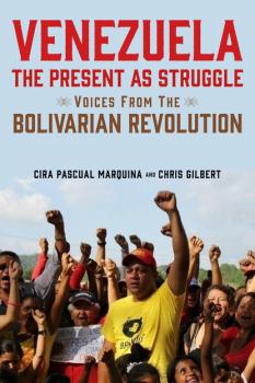Читать Venezuela, the Present as Struggle - Cira Pascual Marquina
