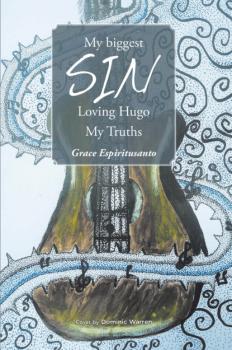 Читать My Biggest Sin Loving Hugo My Truths - Grace Espiritusanto