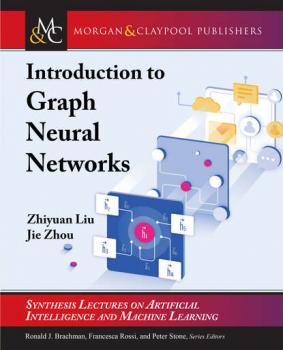 Читать Introduction to Graph Neural Networks - Zhiyuan Liu