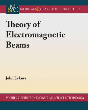 Читать Theory of Electromagnetic Beams - John Lekner