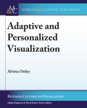 Читать Adaptive and Personalized Visualization - Alvitta Ottley